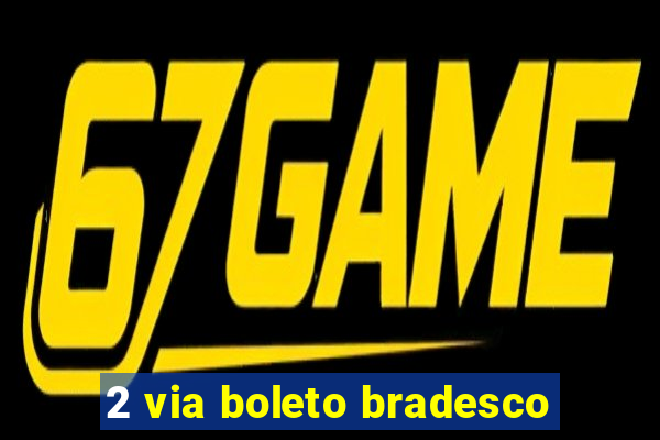 2 via boleto bradesco